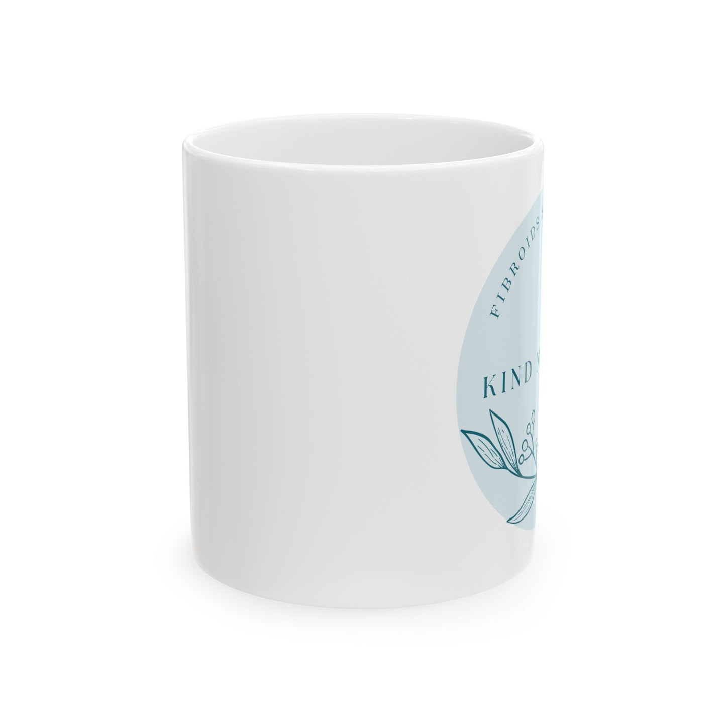 Kind Majestic - Fibroids Silence Break Mug (11oz)